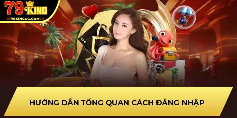 Hướng dẫn tổng quan cách đăng nhập