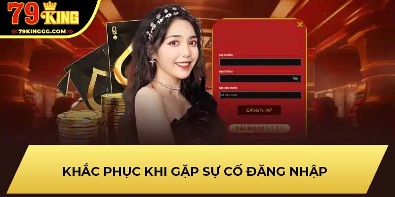 Khắc phục khi gặp sự cố đăng nhập