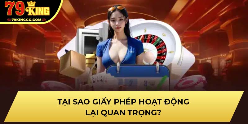 Tại sao giấy phép hoạt động lại quan trọng?