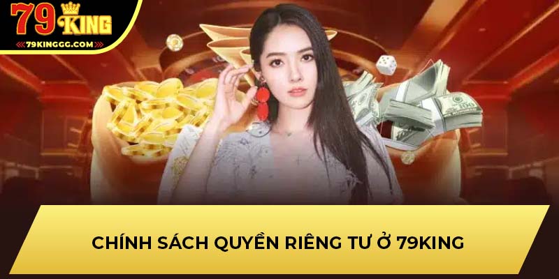 Chính sách quyền riêng tư ở 79KING